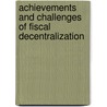 Achievements And Challenges Of Fiscal Decentralization door World Bank