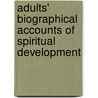 Adults' Biographical Accounts Of Spiritual Development by Donna Golding