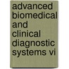 Advanced Biomedical And Clinical Diagnostic Systems Vi by Warren S. Grundfest