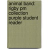 Animal Band: Rigby Pm Collection Purple Student Reader door Authors Various