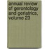 Annual Review of Gerontology and Geriatrics, Volume 23