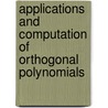 Applications and Computation of Orthogonal Polynomials door Walter Gautschi