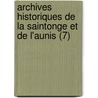 Archives Historiques De La Saintonge Et De L'Aunis (7) door Societe Des Archives L'Aunis