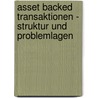 Asset Backed Transaktionen - Struktur Und Problemlagen door Christian Thoms