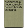 Assimilation of Hegemonically Defined Beauty Standards door Roxane Attard