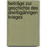 Beiträge Zur Geschichte Des Dreißigjährigen Krieges door Anton Gindely