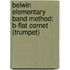 Belwin Elementary Band Method: B-Flat Cornet (Trumpet)
