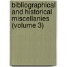 Bibliographical And Historical Miscellanies (Volume 3) by Philobiblon Society