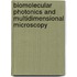 Biomolecular Photonics And Multidimensional Microscopy