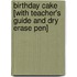 Birthday Cake [With Teacher's Guide and Dry Erase Pen]