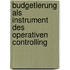 Budgetierung Als Instrument Des Operativen Controlling