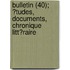 Bulletin (40); ?Tudes, Documents, Chronique Litt?Raire