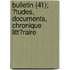 Bulletin (41); ?Tudes, Documents, Chronique Litt?Raire