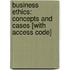 Business Ethics: Concepts And Cases [With Access Code]