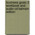 Business Goals 3 Workbook And Audio Cd Bahrain Edition
