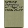 Cambridge Checkpoints Vce Religion And Society 2003/04 door Mary Noseda