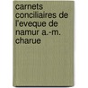 Carnets Conciliaires de L'Eveque de Namur A.-M. Charue door L. Declerck