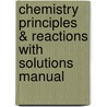 Chemistry Principles & Reactions With Solutions Manual door Pat Hurley