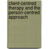 Client-Centred Therapy And The Person-Centred Approach door Ronald F. Levant