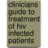 Clinicians Guide To Treatment Of Hiv Infected Patients