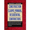 Construction Claims Manual for Residential Contractors by Jonathan F. Hutchings