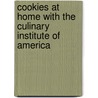 Cookies At Home With The Culinary Institute Of America door The Culinary Institute Of America (cia)