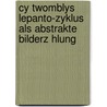 Cy Twomblys Lepanto-Zyklus Als Abstrakte Bilderz Hlung door Ina Str Her