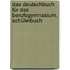 Das Deutschbuch für das Berufsgymnasium. Schülerbuch