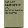 Das Netz - Datentransfer Und Kommunikation Im Internet door Niklas Weith