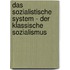Das Sozialistische System - Der Klassische Sozialismus