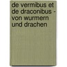 De Vermibus Et De Draconibus - Von Wurmern Und Drachen door Jesse Lehmann