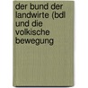 Der Bund Der Landwirte (Bdl Und Die Volkische Bewegung door Andre Budke