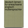 Deutsch Lernen Fur Erwachsene Englisch Muttersprachler by Andreas Schmidt