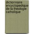 Dictionnaire Encyclopedique De La Theologie Catholique