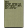 Does Carbon-Conscious Behavior Drive Firm Performance? door Adrian Renner