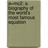 E=Mc2: A Biography Of The World's Most Famous Equation door David Bodanis
