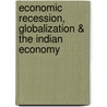 Economic Recession, Globalization & The Indian Economy door Not Available