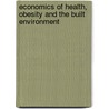 Economics Of Health, Obesity And The Built Environment by Gerard D'Souza