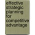 Effective Strategic Planning For Competitive Advantage