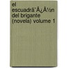 El Escuadrã¯Â¿Â½N Del Brigante (Novela) Volume 1 door PíO. Baroja