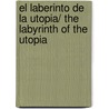 El Laberinto De La Utopia/ the Labyrinth of the Utopia door José JoaquíN. Fernández Lizardi