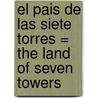 El Pais de las Siete Torres = The Land of Seven Towers door Paul Biegel