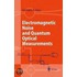 Electromagnetic Noise And Quantum Optical Measurements