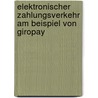 Elektronischer Zahlungsverkehr Am Beispiel Von Giropay door Marcus Theil