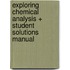 Exploring Chemical Analysis + Student Solutions Manual