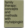 Family Therapy: Concepts And Methods With Myhelpingkit door Michael P. Nichols