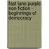 Fast Lane Purple Non-Fiction - Beginnings Of Democracy