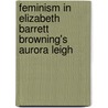 Feminism In Elizabeth Barrett Browning's  Aurora Leigh by Katharina E. Thomas