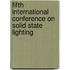 Fifth International Conference On Solid State Lighting