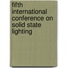 Fifth International Conference On Solid State Lighting door Tsunemasa Taguchi